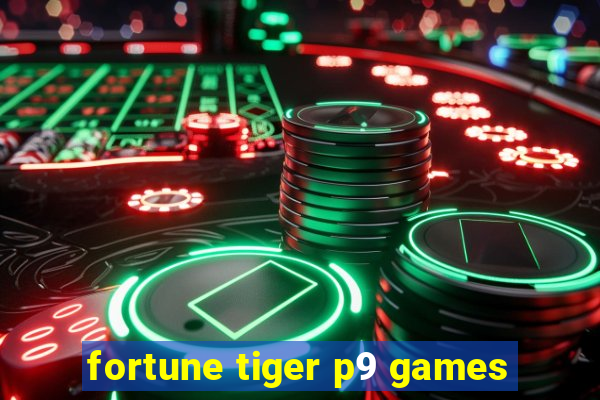 fortune tiger p9 games